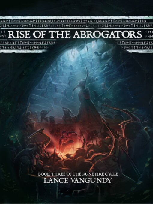 Title details for Rise of the Abrogators by LanceVanGundy - Available